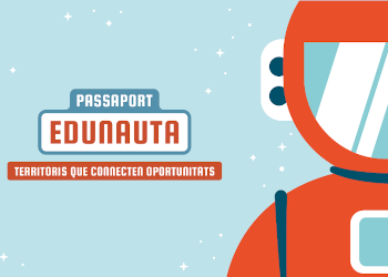 El Passaport Edunauta creix! Voleu implementar-lo al vostre municipi? - Inscriu-t’hi!